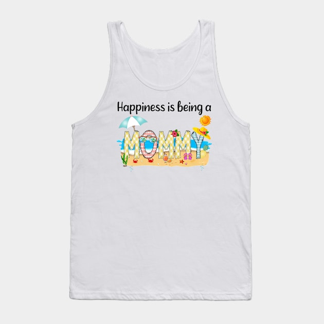 Happiness Is Being A Mommy Summer Beach Happy Mother's Day Tank Top by KIMIKA